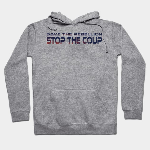 Save the Rebellion, Stop the Coup Hoodie by StarkCade